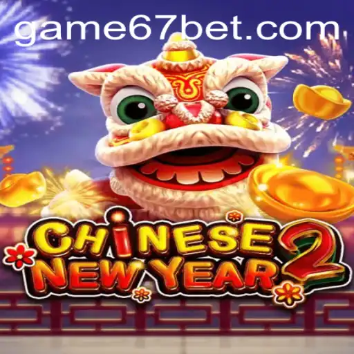 Exploring CHINESENEWYEAR2: A Festive Gaming Experience with 67bet