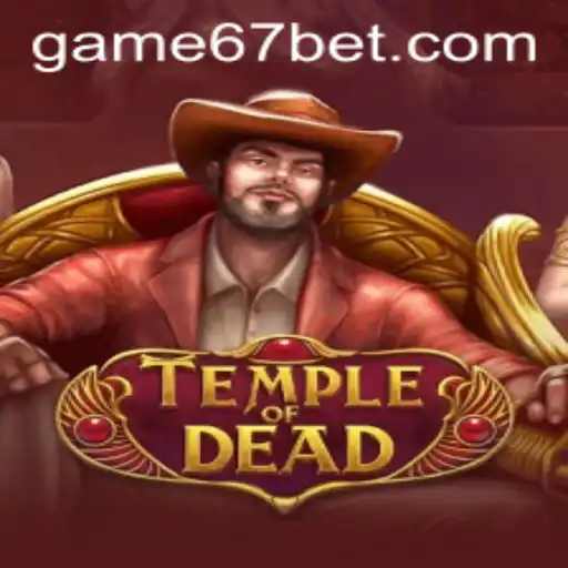 TempleofDead: An In-Depth Guide to the Game with a Focus on the 67bet Strategy